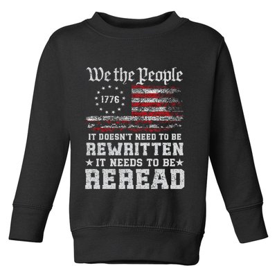 We The People Constitution Needs To Reread Usa Flag July 4th Toddler Sweatshirt