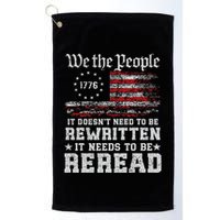 We The People Constitution Needs To Reread Usa Flag July 4th Golf Towel