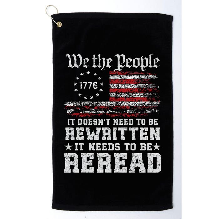 We The People Constitution Needs To Reread Usa Flag July 4th Golf Towel