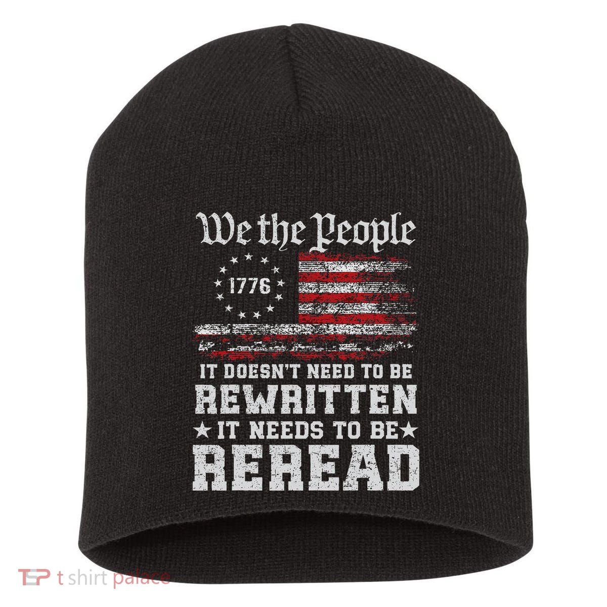 We The People Constitution Needs To Reread Usa Flag July 4th Short Acrylic Beanie