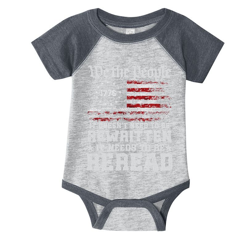 We The People Constitution Needs To Reread Usa Flag July 4th Infant Baby Jersey Bodysuit