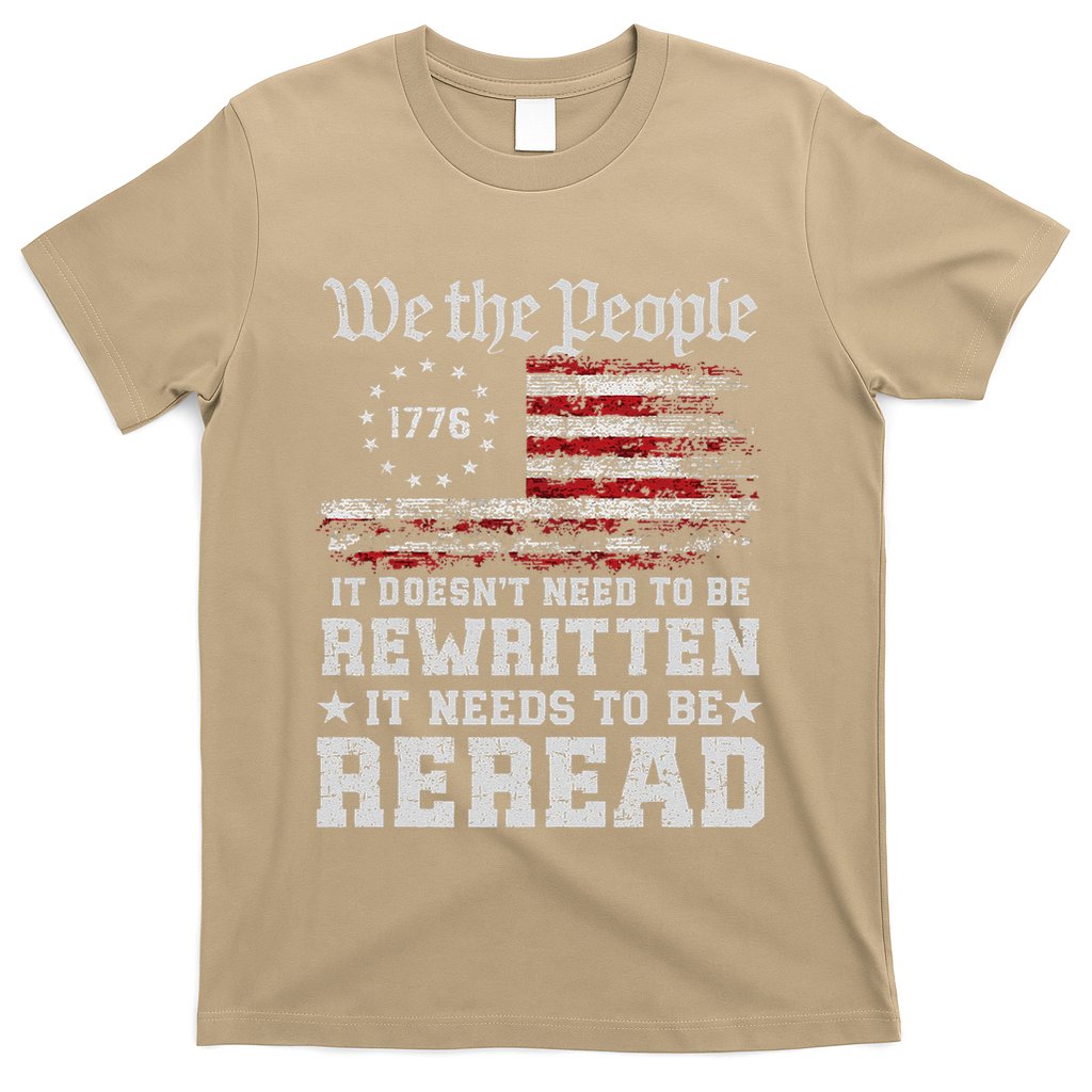 We The People Constitution Needs To Reread Usa Flag July 4th T-Shirt