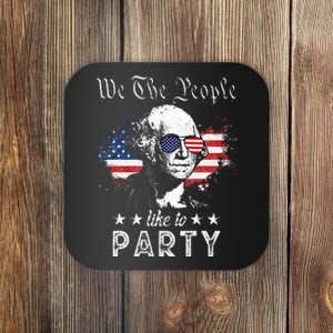 We The People Like To Party George Washington 4th Of July Coaster