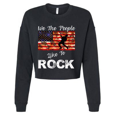 We The People Like To Rock American Flag 4th July Music Cropped Pullover Crew