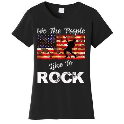 We The People Like To Rock American Flag 4th July Music Women's T-Shirt