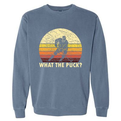 What The Puck Humorous Hockey Player Vintage Ice Hockey Meaningful Gift Garment-Dyed Sweatshirt