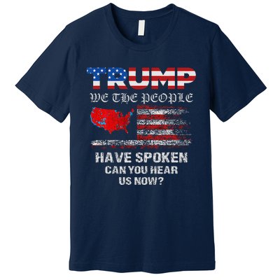 We The People Have Spoken Map Of 2024 Election Results Maga Premium T-Shirt