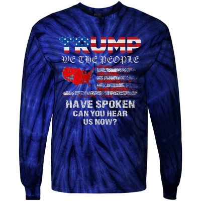 We The People Have Spoken Map Of 2024 Election Results Maga Tie-Dye Long Sleeve Shirt