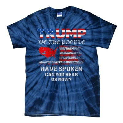 We The People Have Spoken Map Of 2024 Election Results Maga Tie-Dye T-Shirt