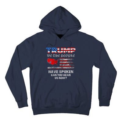 We The People Have Spoken Map Of 2024 Election Results Maga Tall Hoodie