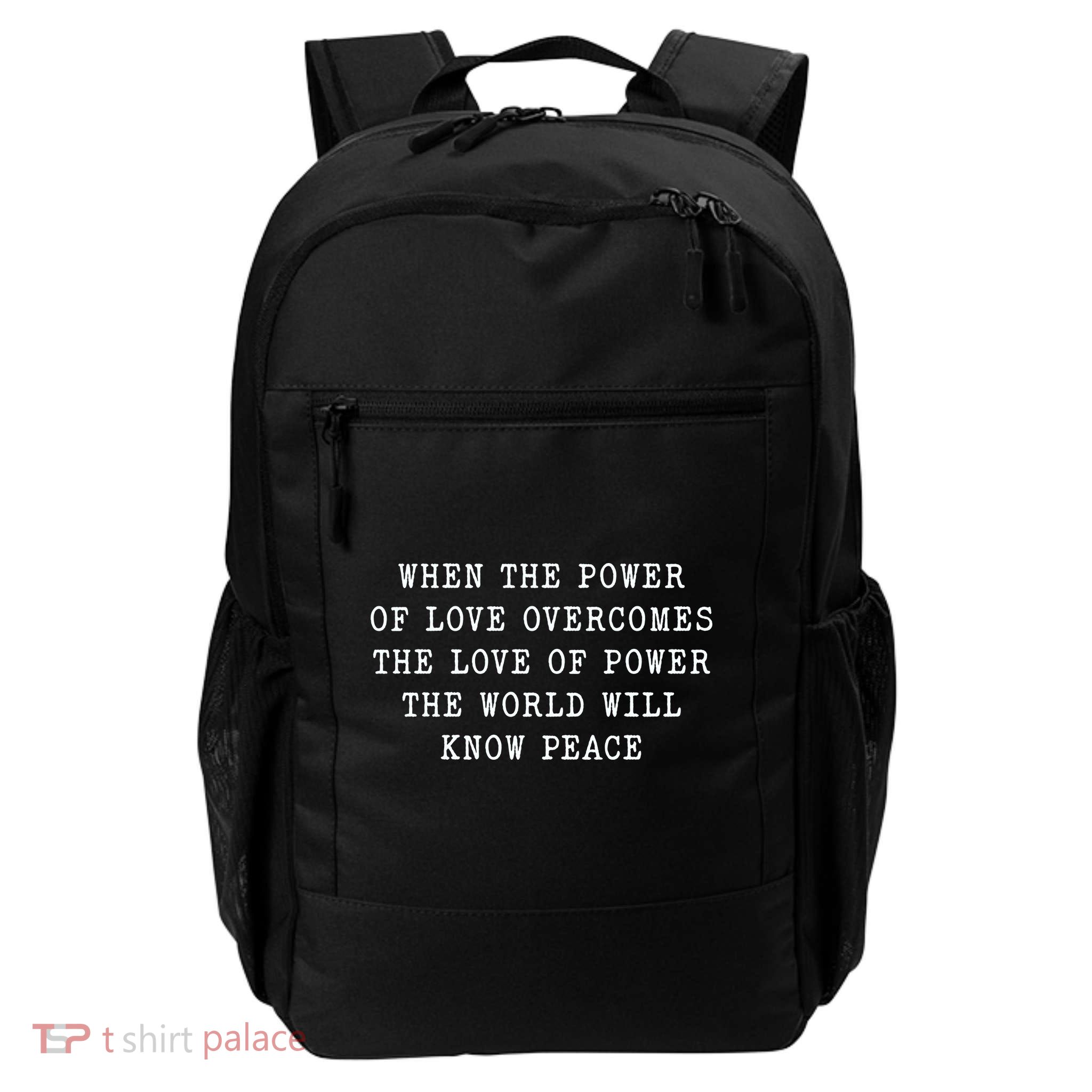 When The Power Of Love Overcomes The Love Of Power The World Backpack