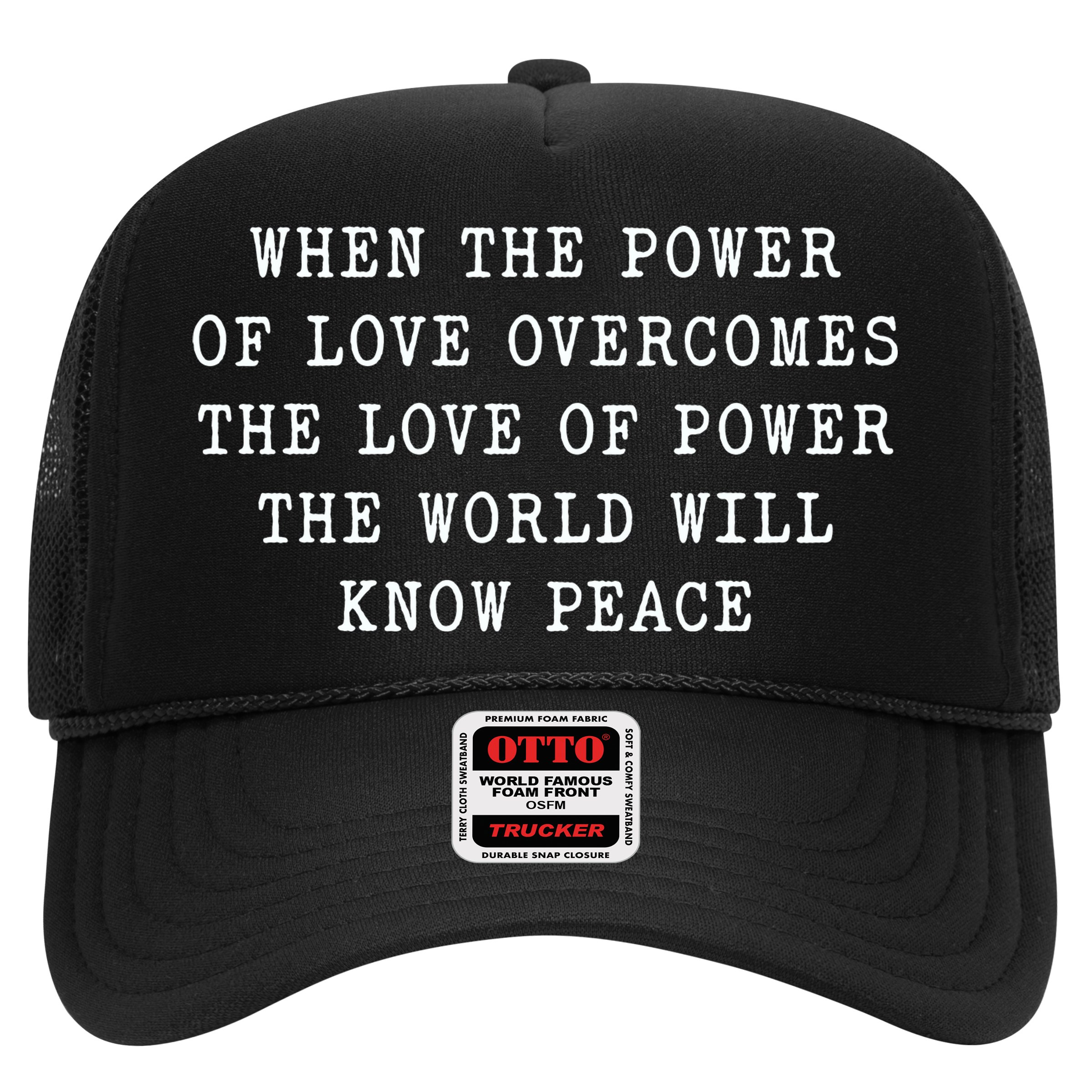 When The Power Of Love Overcomes The Love Of Power The World Hat