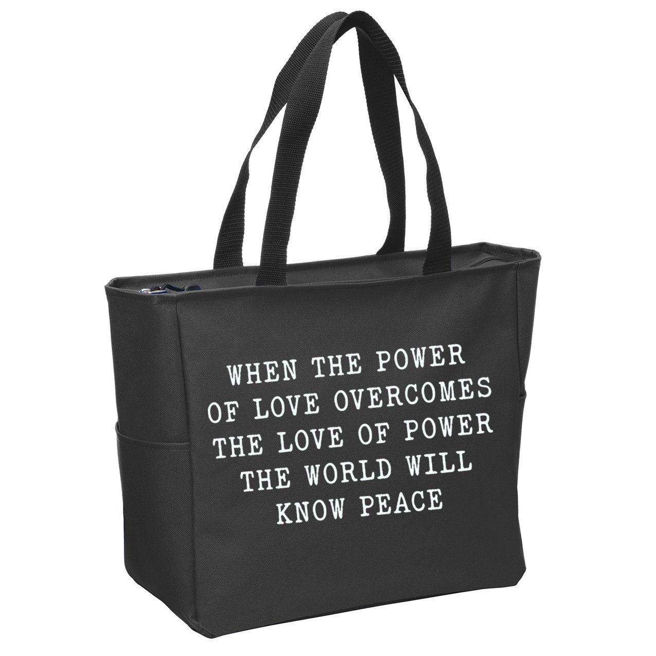 When The Power Of Love Overcomes The Love Of Power The World Zip Tote Bag