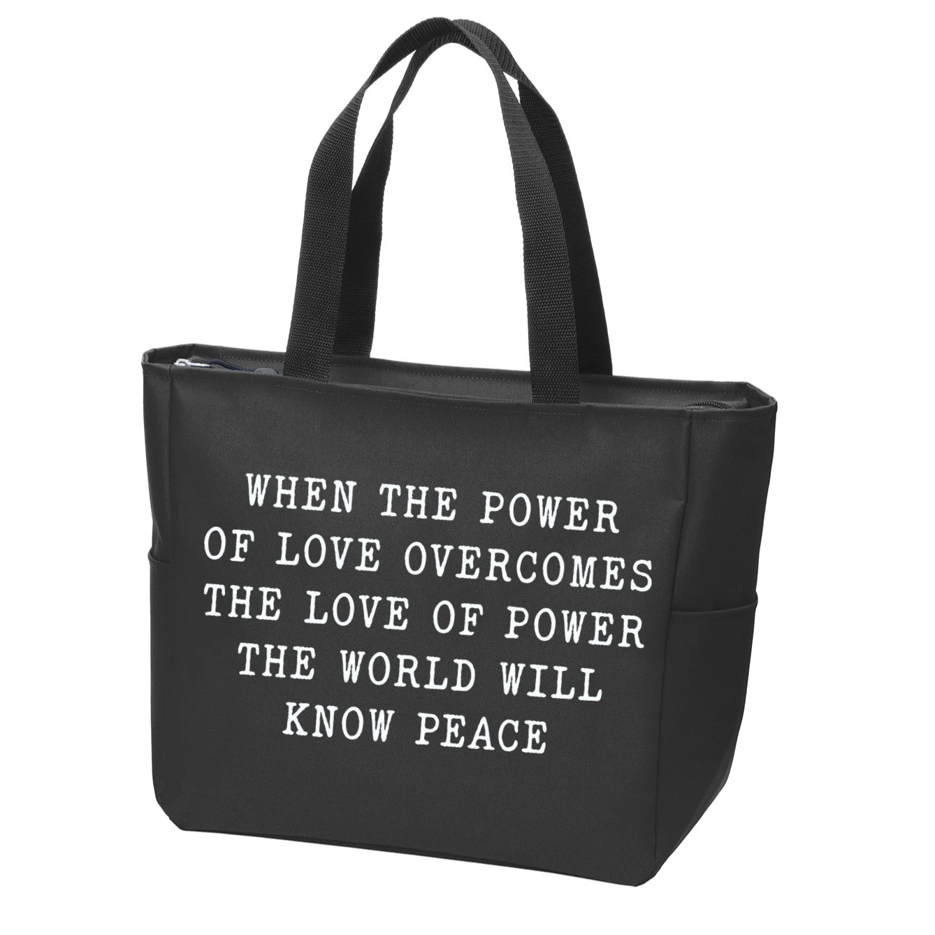 When The Power Of Love Overcomes The Love Of Power The World Zip Tote Bag