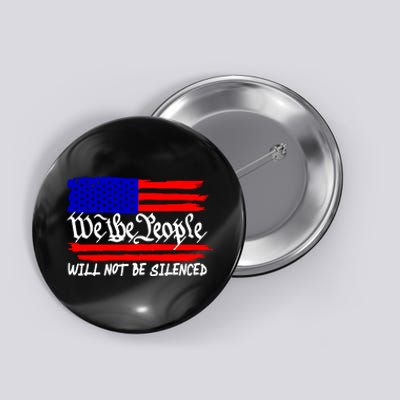 We The People Will Not Be Silenced Trump 2024 Button