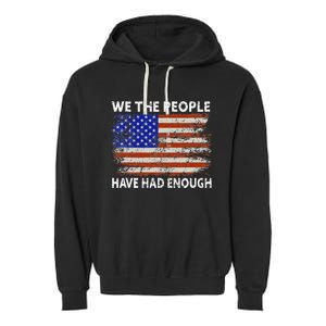 We The People Have Had Enough USA Garment-Dyed Fleece Hoodie