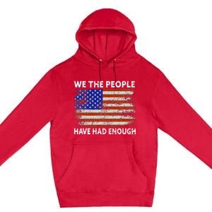 We The People Have Had Enough USA Premium Pullover Hoodie