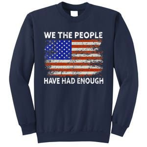 We The People Have Had Enough USA Sweatshirt