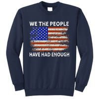 We The People Have Had Enough USA Sweatshirt