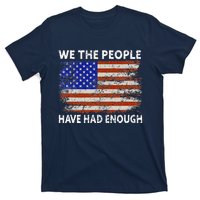 We The People Have Had Enough USA T-Shirt