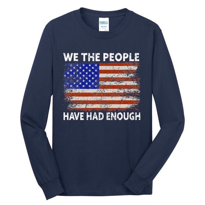 We The People Have Had Enough USA Tall Long Sleeve T-Shirt