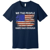 We The People Have Had Enough USA Premium T-Shirt