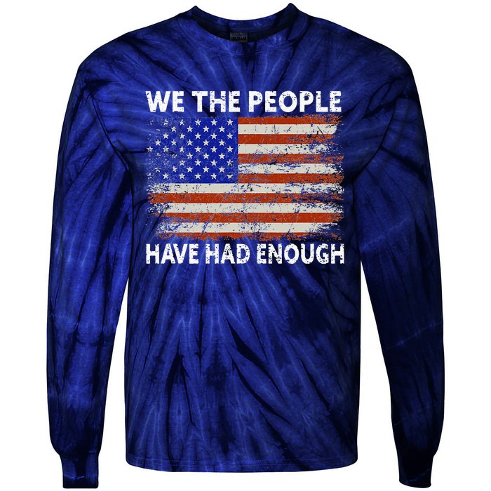 We The People Have Had Enough USA Tie-Dye Long Sleeve Shirt