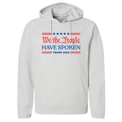 We The People Have Spoken Trump 2024 Maga Patriot Statement Performance Fleece Hoodie