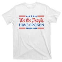 We The People Have Spoken Trump 2024 Maga Patriot Statement T-Shirt