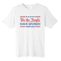 We The People Have Spoken Trump 2024 Maga Patriot Statement Tall Fusion ChromaSoft Performance T-Shirt