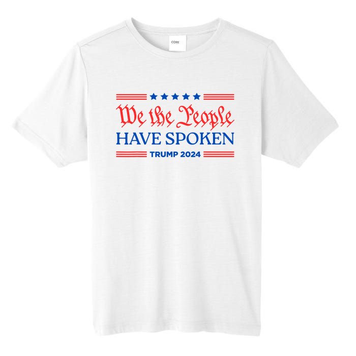 We The People Have Spoken Trump 2024 Maga Patriot Statement Tall Fusion ChromaSoft Performance T-Shirt