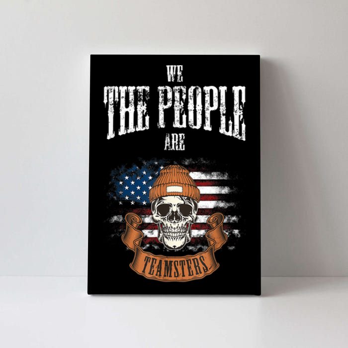 We The People Are Teamsters Union Laborer USA Flag Canvas