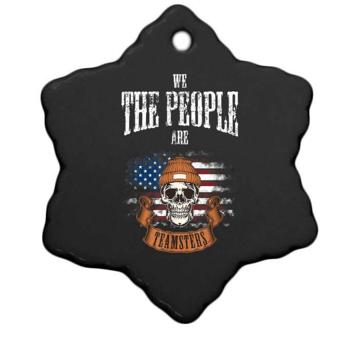 We The People Are Teamsters Union Laborer USA Flag Ceramic Star Ornament