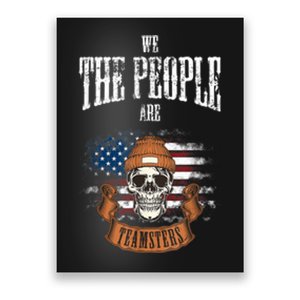 We The People Are Teamsters Union Laborer USA Flag Poster