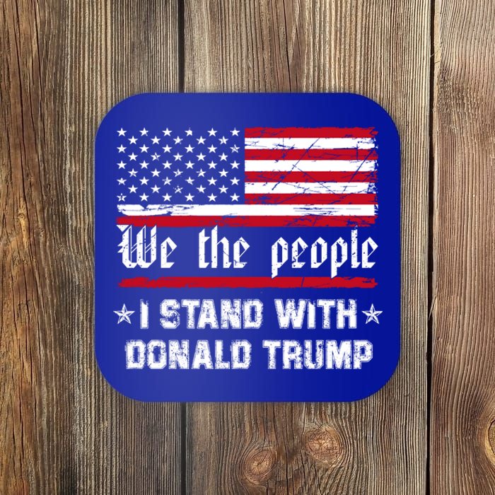 We The People I Stand With Donald Trump 4th Of July Usa Flag Gift Coaster