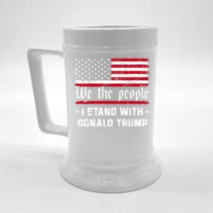 We The People I Stand With Donald Trump 4th Of July Usa Flag Gift Beer Stein