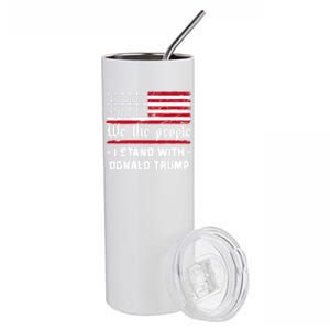 We The People I Stand With Donald Trump 4th Of July Usa Flag Gift Stainless Steel Tumbler