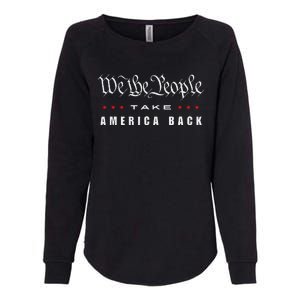 We The People Take America Back Trump 2024 Patriotic Quote Womens California Wash Sweatshirt