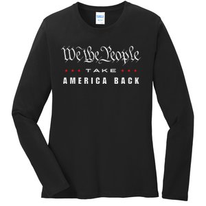 We The People Take America Back Trump 2024 Patriotic Quote Ladies Long Sleeve Shirt