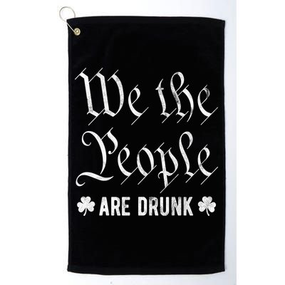 We The People Are Drunk St Patricks Day Golf Towel