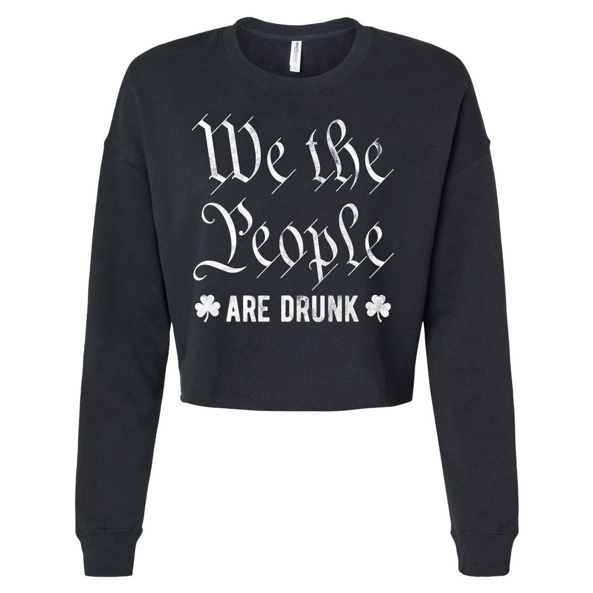 We The People Are Drunk St Patricks Day Cropped Pullover Crew