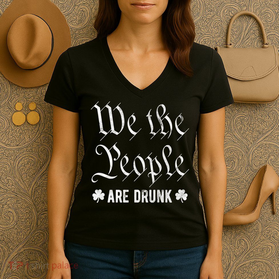 We The People Are Drunk St Patricks Day Women's V-Neck T-Shirt
