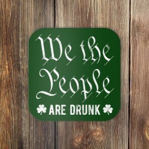 We The People Are Drunk St Patricks Day Coaster