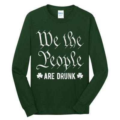 We The People Are Drunk St Patricks Day Tall Long Sleeve T-Shirt