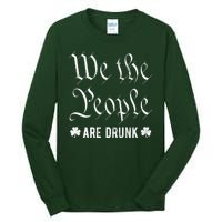 We The People Are Drunk St Patricks Day Tall Long Sleeve T-Shirt