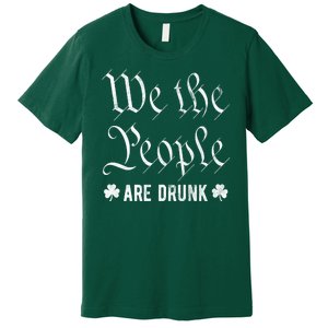 We The People Are Drunk St Patricks Day Premium T-Shirt