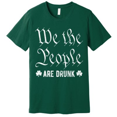 We The People Are Drunk St Patricks Day Premium T-Shirt