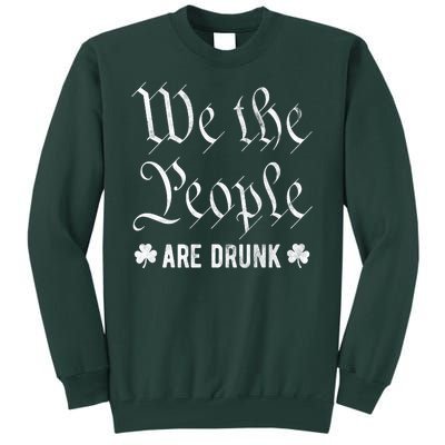 We The People Are Drunk St Patricks Day Tall Sweatshirt