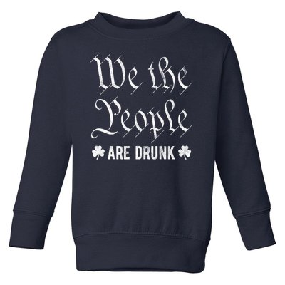 We The People Are Drunk St Patricks Day Toddler Sweatshirt