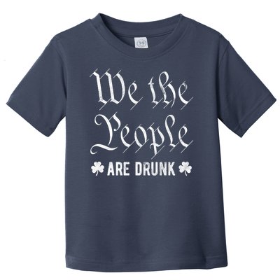 We The People Are Drunk St Patricks Day Toddler T-Shirt